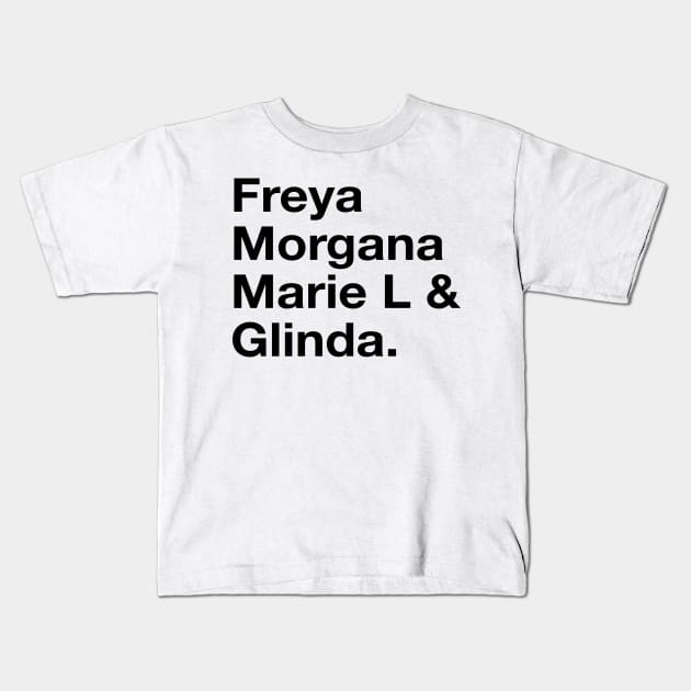 Freya Morgana Marie L & Glinda Kids T-Shirt by RuftupDesigns